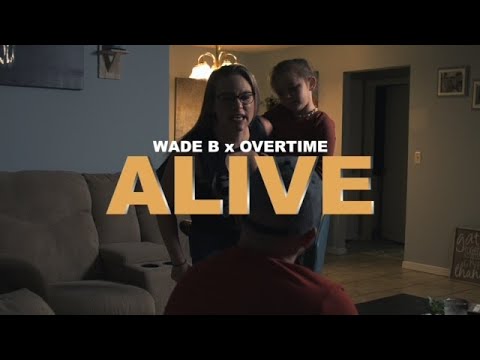 wade b ft. overtime alive